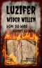 [Luzi & Co. 06] • Luzifer wider Willen · Von so was kommt so was